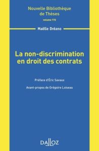 La non-discrimination en droit des contrats - Dréano Maëlle - Savaux Eric - Loiseau Grégoire