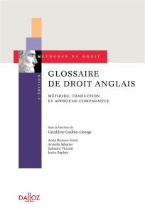 Glossaire de droit anglais. Méthode, traduction et approche comparative, 2e édition - Gadbin-George Géraldine - Brunon-Ernst Anne - Saba