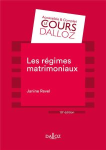 Les régimes matrimoniaux. 10e édition - Revel Janine