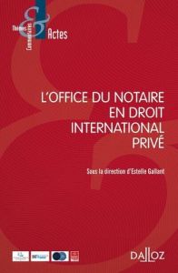 L'office du notaire en droit international privé - Gallant Estelle