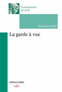 La garde à vue - Pellé Sébastien