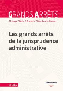 Les grands arrêts de la jurisprudence administrative. 24e édition - Long Marceau - Weil Prosper - Braibant Guy - Delvo