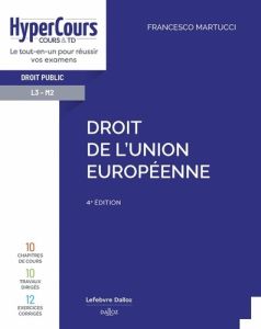 Droit de l'Union européenne. 4e édition - Martucci Francesco