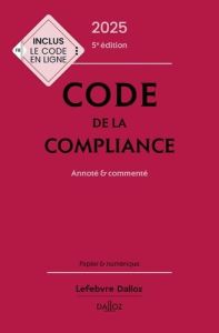 Code de la compliance. Annoté et commenté, Edition 2025 - Boursier Marie-Emma - Feugère William - Chevrier E