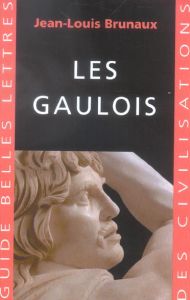 Les Gaulois - Brunaux Jean-Louis