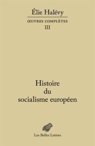 Histoire du socialisme européen - Halévy Elie - Duclert Vincent - Scot Marie - Lazar