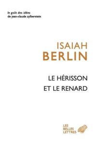 Le hérisson et le renard. Essai sur la vision de l'Histoire de Tolstoï - Berlin Isaiah - Berlin Aline - Vargas Llosa Mario