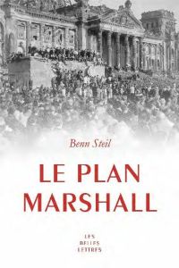 Le plan Marshall. A l'aube de la guerre froide - Steil Benn - Jackson John edwin