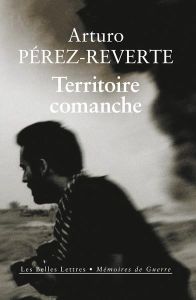 Territoire comanche - Pérez-Reverte Arturo - Iaculli Gabriel