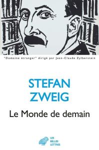 Le Monde de demain. Essais et conférences - Zweig Stefan - Pollet Jean-Jacques - Barsacq Stéph