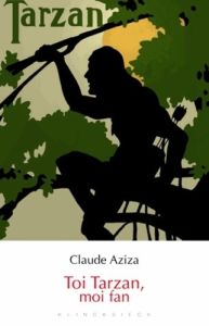 Toi Tarzan, moi fan - Aziza Claude