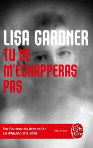 Tu ne m'échapperas pas - Gardner Lisa - Danchin Sebastian