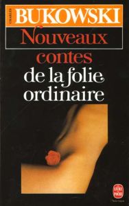 Nouveaux contes de la folie ordinaire - Bukowski Charles