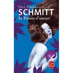 Le Poison d'amour - Schmitt Eric-Emmanuel