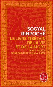 Le Livre tibétain de la Vie et de la Mort. Edition revue et augmentée - Rinpoché Sogyal