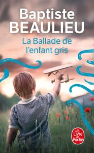 La ballade de l'enfant gris - Beaulieu Baptiste