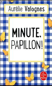 Minute, papillon ! - Valognes Aurélie