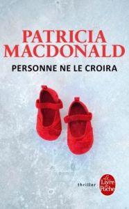 Personne ne le croira - MacDonald Patricia - Hibert Nicole