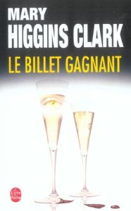 Le billet gagnant - Higgins Clark Mary - Damour Anne