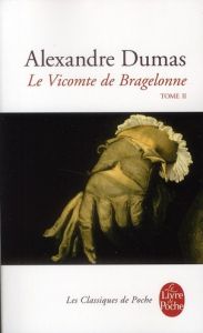 Le Vicomte de Bragelonne Tome 2 - Dumas Alexandre - Bertière Simone