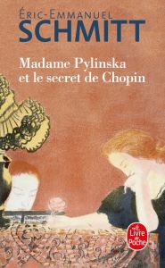 Madame Pylinska et le secret de Chopin - Schmitt Eric-Emmanuel