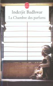 La Chambre des parfums - Badhwar Inderjit - Morris-Dumoulin Gilles