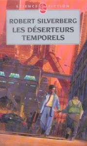 Les Déserteurs temporels - Silverberg Robert - Martin Bruno