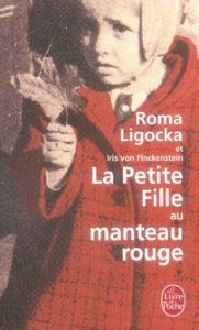 La Petite Fille au manteau rouge - Ligocka Roma - Finckenstein Iris von - Mannoni Oli