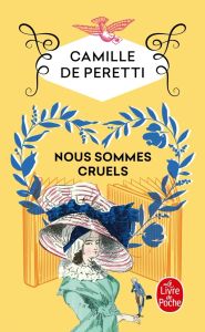 Nous sommes cruels - Peretti Camille de