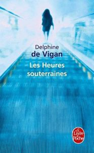 Les Heures souterraines - Vigan Delphine de