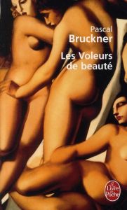 Les voleurs de beauté - Bruckner Pascal