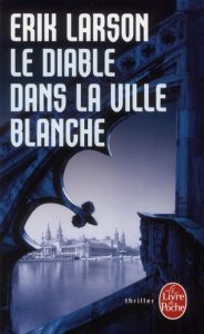 Le diable dans la ville blanche - Larson Erik - Tézenas Hubert