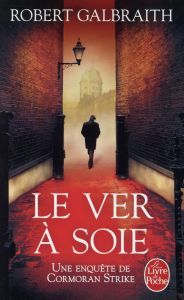 Le ver à soie - Galbraith Robert - Vidal Florianne