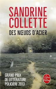 Des noeuds d'acier - Collette Sandrine