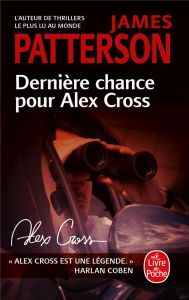 Dernière chance pour Alex Cross - Patterson James - Roudet-Marçu Béatrice