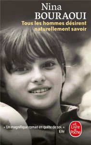 Tous les hommes désirent naturellement savoir - Bouraoui Nina