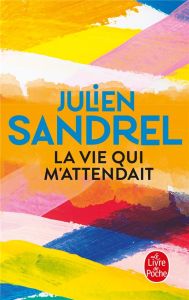 La vie qui m'attendait - Sandrel Julien