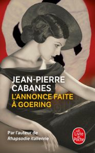 L'annonce faite à Goering - Cabanes Jean-Pierre