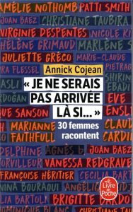 Je ne serais pas arrivée là si... - Cojean Annick