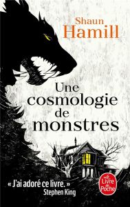 Une cosmologie de monstres - Hamill Shaun - Domis Benoît