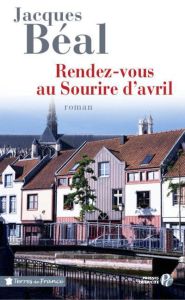 Rendez-vous au sourire d'avril - Béal Jacques