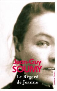 LE REGARD DE JEANNE - SOUMY JEAN-GUY