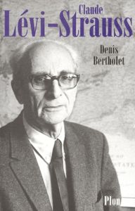 Claude Lévi-Strauss - Bertholet Denis