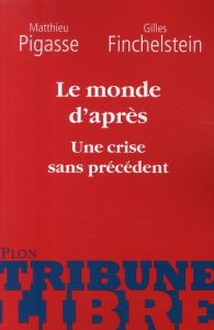 Le monde d'après. Une crise sans précédent - Finchelstein Gilles - Pigasse Matthieu