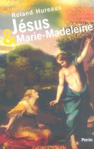 Jésus et Marie-Madeleine - Hureaux Roland