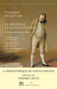 Le mémorial de Sainte-Hélène. Le manuscrit retrouvé. La bibliothèque de Saint-Hélène tome 1 - Las Cases Emmanuel de - Lentz Thierry - Hicks Pete