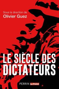 Le siècle des dictateurs - Guez Olivier