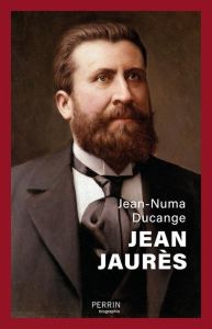 Jean Jaurès - Ducange Jean-Numa