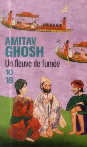 Un fleuve de fumée - Ghosh Amitav - Besse Christiane