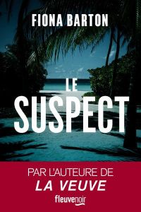 Le suspect - Barton Fiona - Quelet Séverine